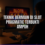teknik bermain di slot pragmatic