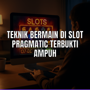 teknik bermain di slot pragmatic