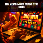 Trik menang joker gaming melalui fitur bonus